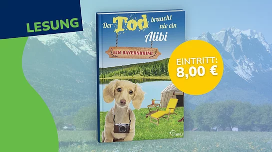 Ankündigungsgrafik zur Lesung mit Susanne Hanika mit dem Buchcover „Der Tod braucht nie ein Alibi“ vor einer bayerischen Berglandschaft sowie dem Hinweis auf einen Eintrittspreis von 8 Euro.